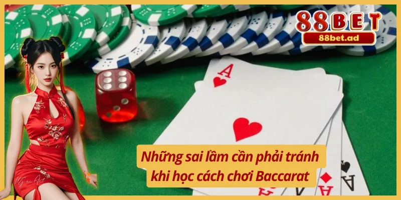 Tìm Hiểu Cách Thắng Baccarat Ngay Tại Nhà Cái Uy Tín 4 Những sai lầm phổ biến khi học cách thắng Baccarat