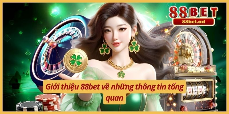 Giới thiệu 88bet về những thông tin tổng quan