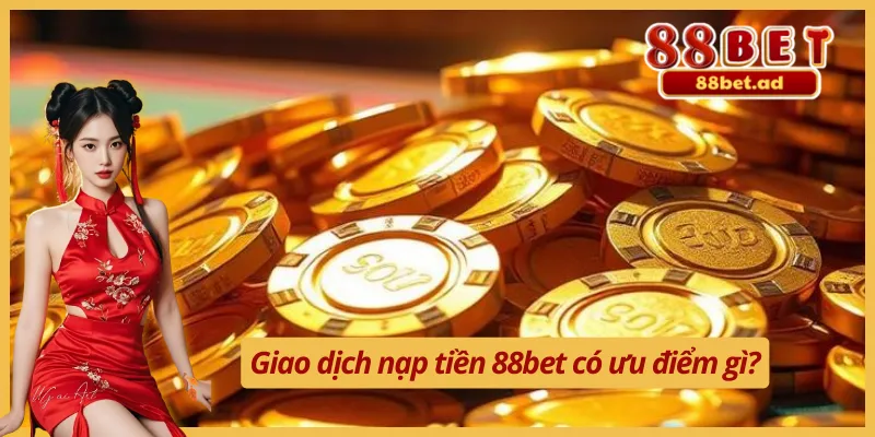 Hướng dẫn nạp tiền 88bet an toàn tuyệt mật