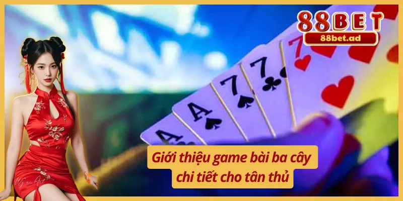 Mẹo Chơi Ba Cây Cực Đỉnh Làm Chủ Cục Diện Ván Cược 2 Những điều cơ bản cần biết về mẹo chơi ba cây