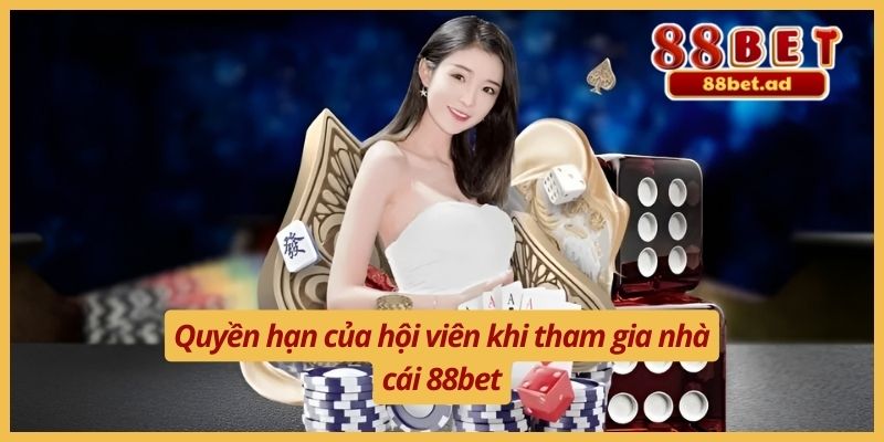 Miễn Trừ Trách Nhiệm 88bet 2 Quyền hạn của hội viên khi tham gia nhà cái 88bet