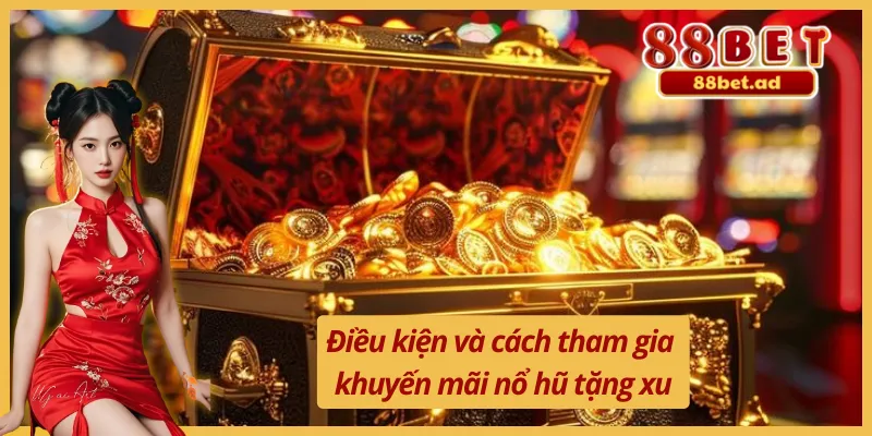 Cập nhật điều kiện và cách tham gia vòng quay nổ hũ tặng xu